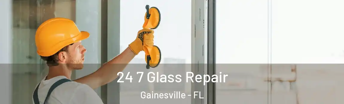 24 7 Glass Repair Gainesville - FL