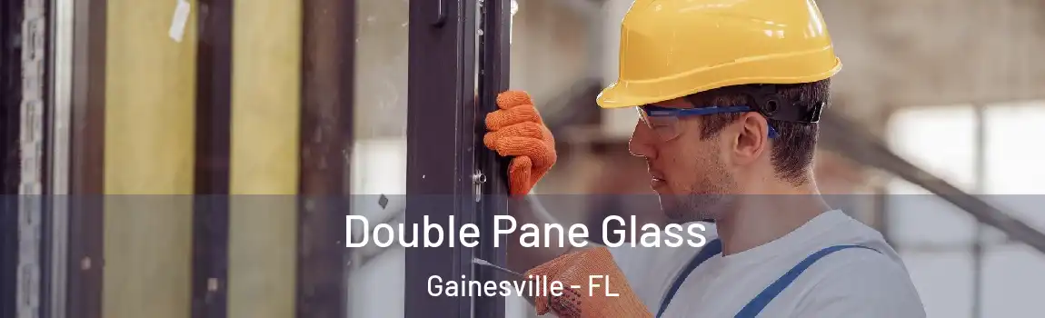 Double Pane Glass Gainesville - FL