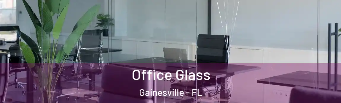 Office Glass Gainesville - FL