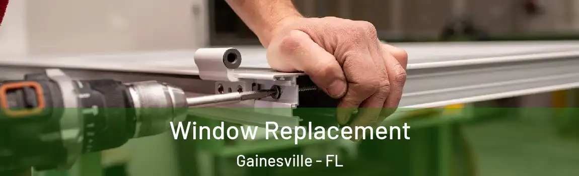Window Replacement Gainesville - FL